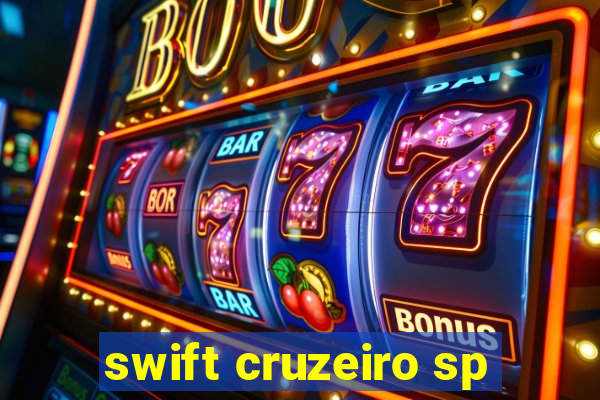 swift cruzeiro sp